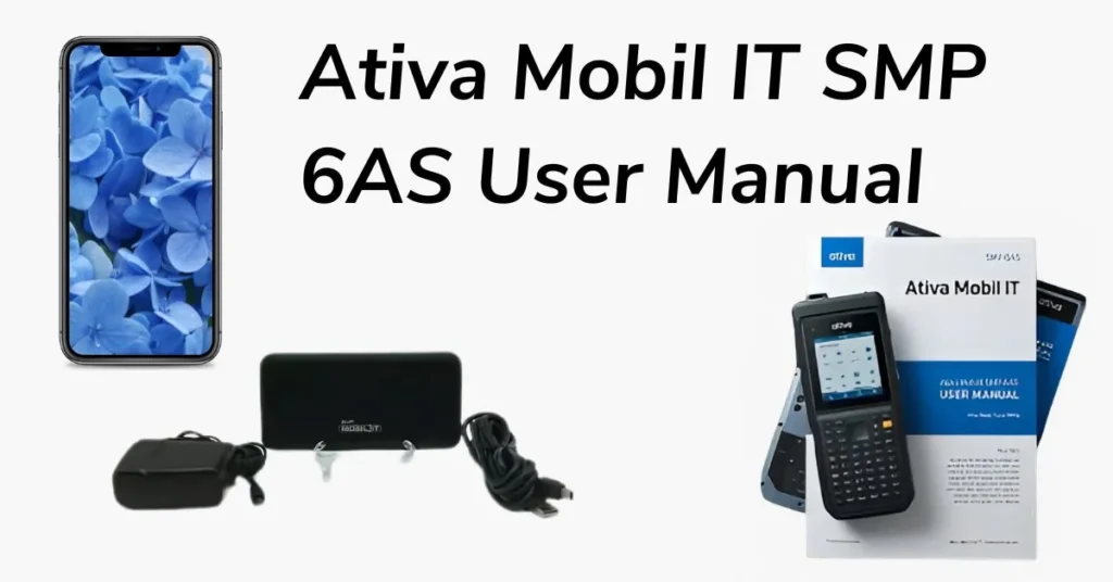 ATIVA Mobil IT SMP 6AS User Manual: Comprehensive Guide to Your Device